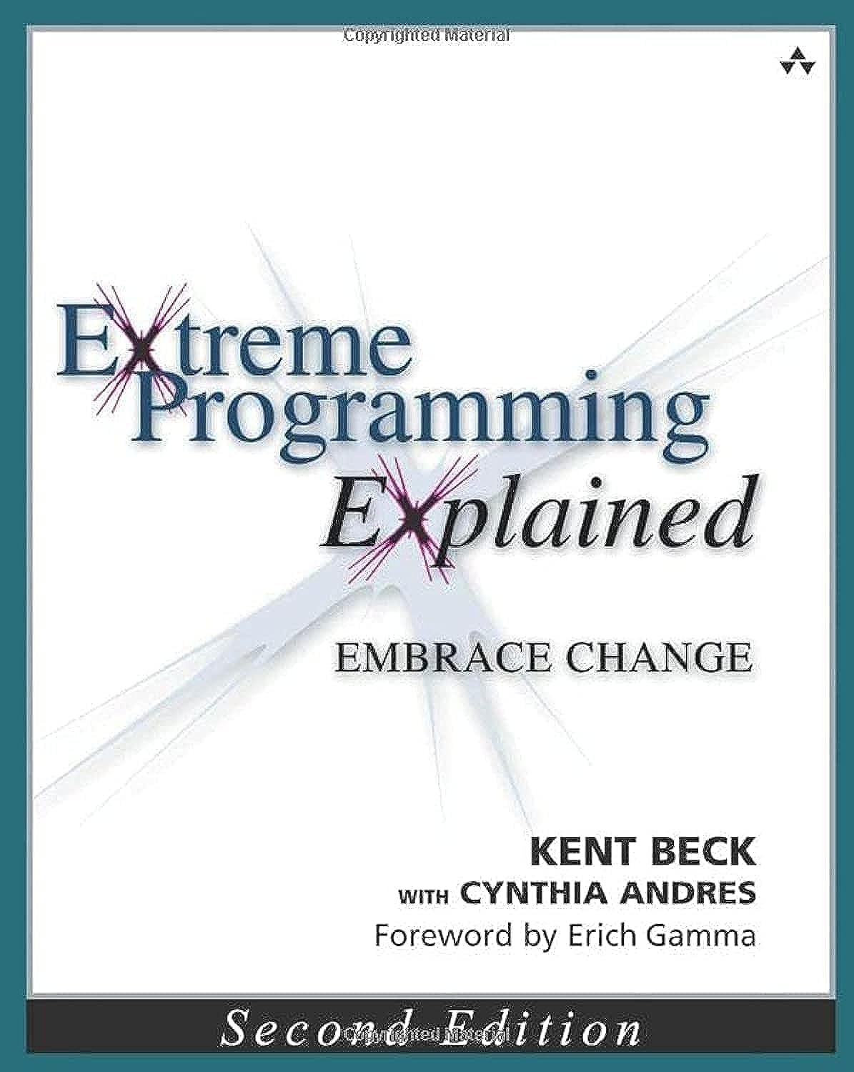 Extreme Programming Explained: Embrace Change, 2nd Edition (The XP Series) 2nd Edition