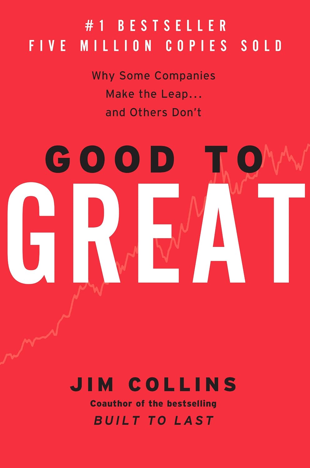 Good to Great: Why Some Companies Make the Leap and Others Don't Hardcover – October 16, 2001