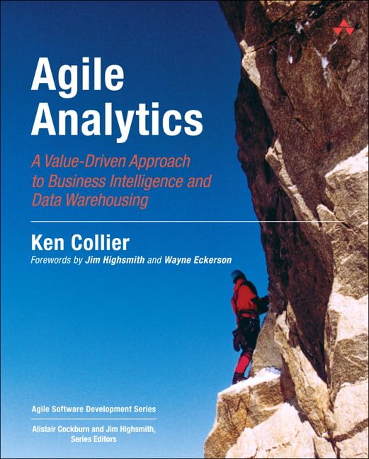 Click image to open expanded view Follow the author Ken Collier Ken CollierKen Collier Follow Agile Analytics: A Value-Driven Approach to Business Intelligence and Data Warehousing (Agile Software Development Series) 1st Edit