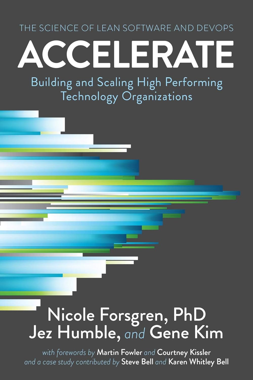 Accelerate: The Science of Lean Software and DevOps: Building and Scaling High Performing Technology Organizations Kindle Edition