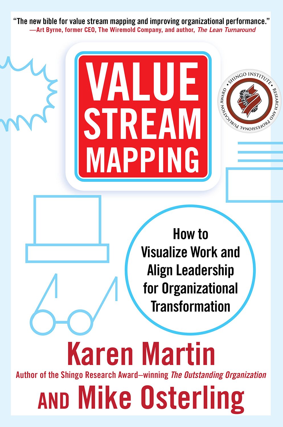 Value Stream Mapping: How to Visualize Work and Align Leadership for Organizational Transformation 1st Edition, Kindle Edition