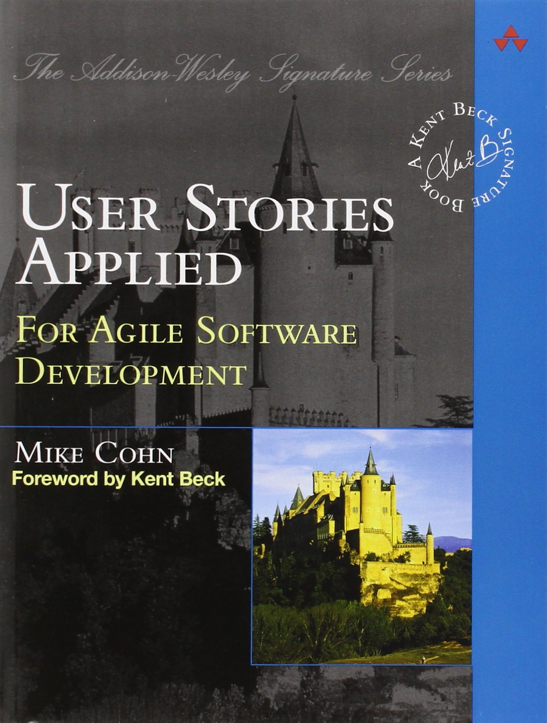 User Stories Applied: For Agile Software Development 1st Edition