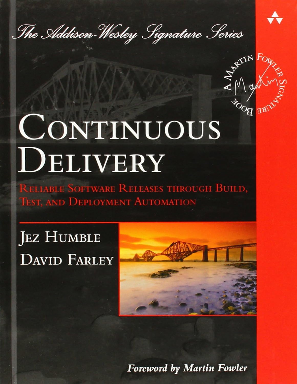 Continuous Delivery: Reliable Software Releases through Build, Test, and Deployment Automation (Addison-Wesley Signature Series (Fowler)) 1st Edition